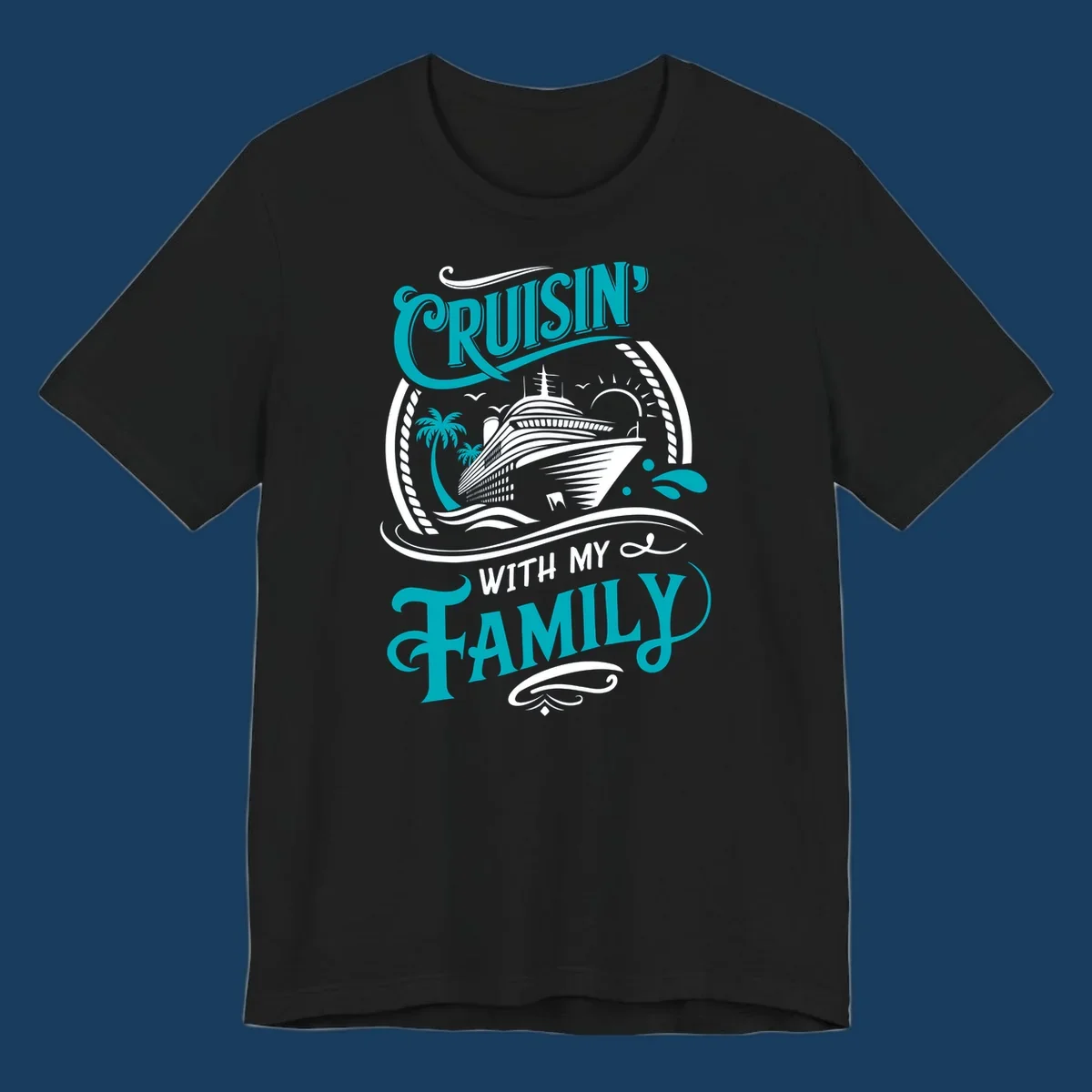 Cruisin' With My Family cruise ship design with text and tropical elements.