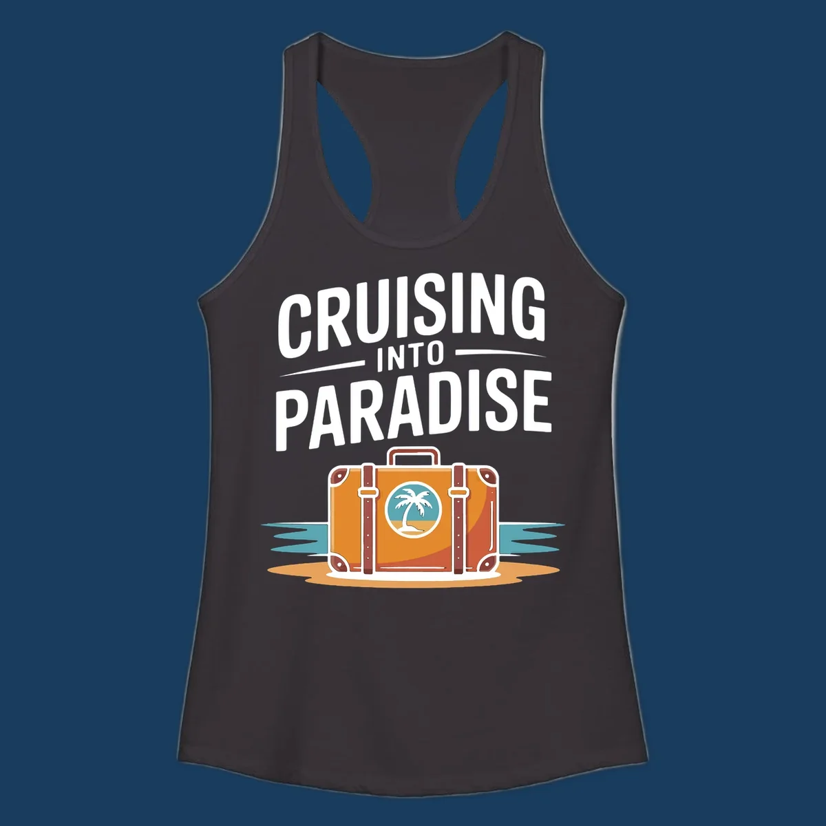 Cruising into paradise text with a suitcase and tropical island graphic for cruise vacation shirts.