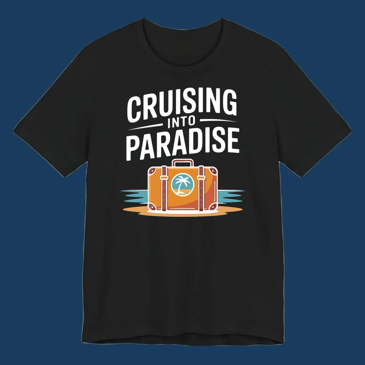 Cruising into paradise text with a suitcase and tropical island graphic for cruise vacation shirts.