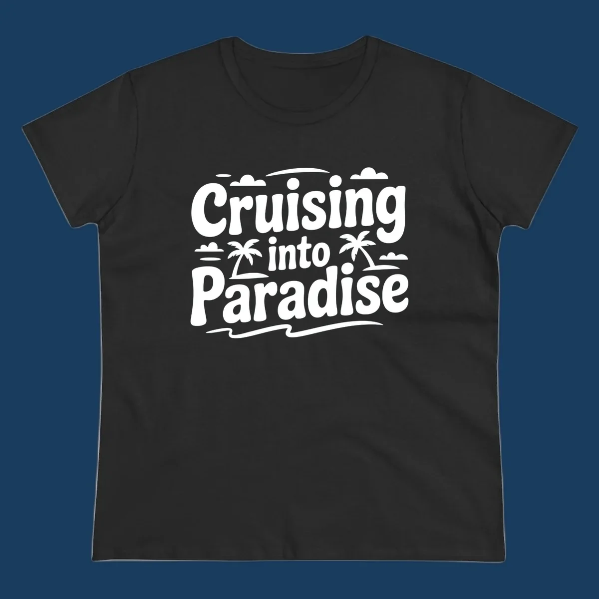 Cruising into paradise text with palm trees, clouds, and waves