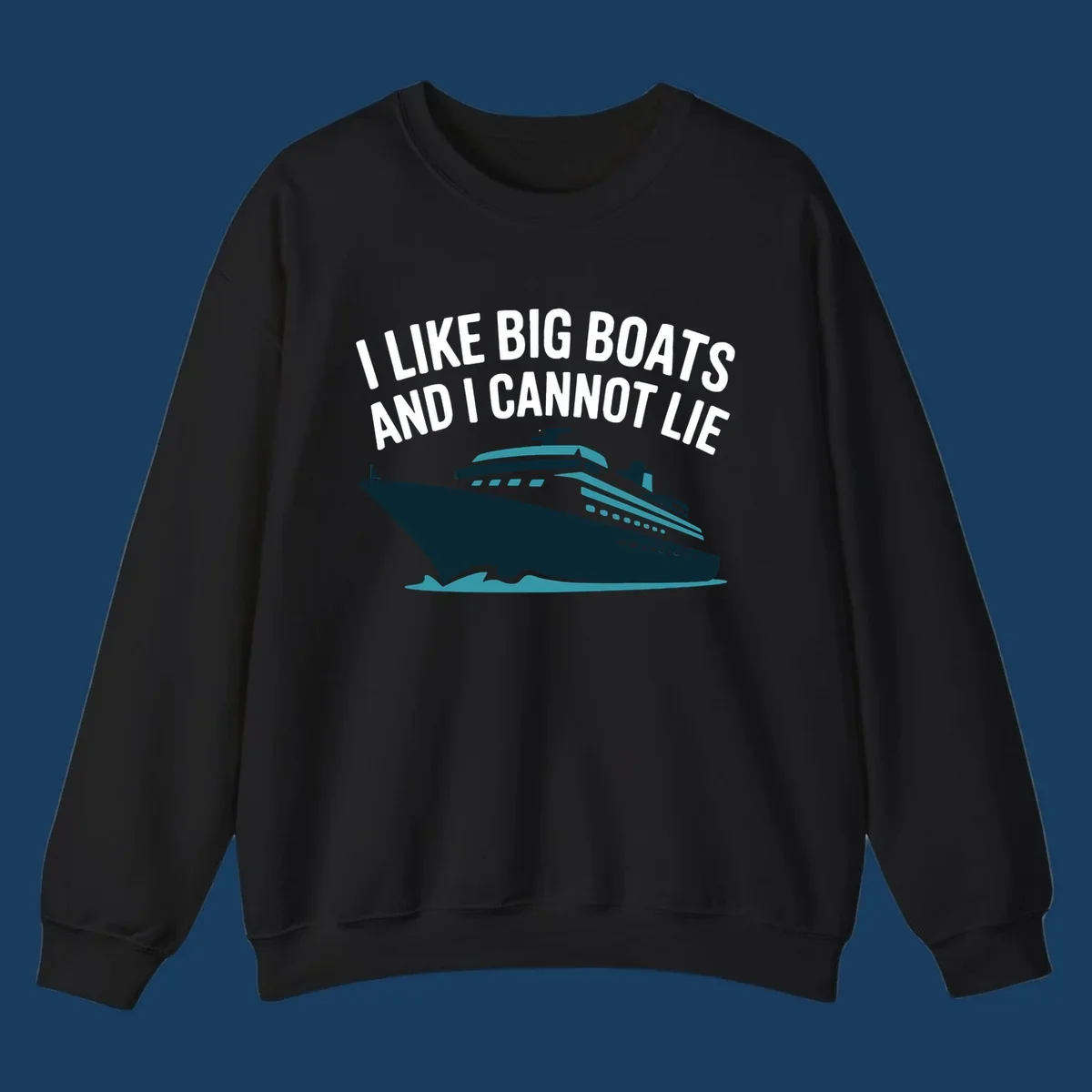 I like big boats and I cannot lie text with cruise ship illustration.