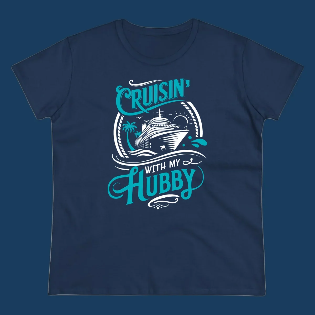 Cruisin with Hubby cruise ship design featuring a ship, palm trees, sun, and text. 