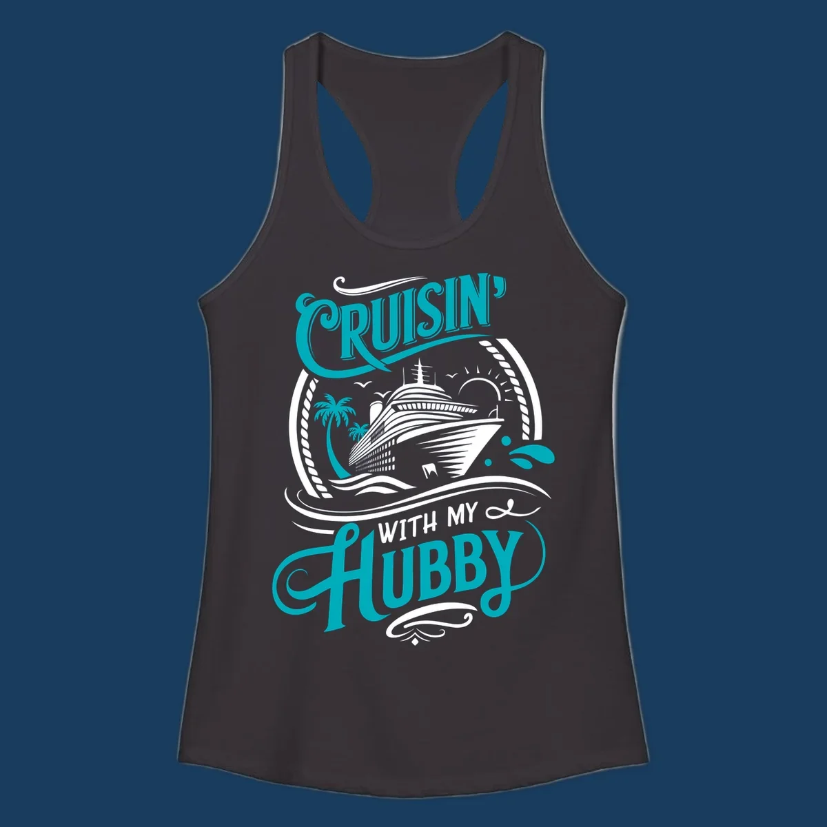 Cruisin with Hubby cruise ship design featuring a ship, palm trees, sun, and text. 