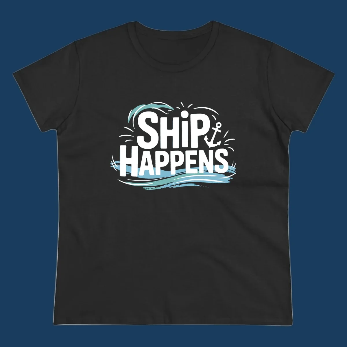 Text design with 'SHIP HAPPENS' and nautical elements like an anchor and waves.
