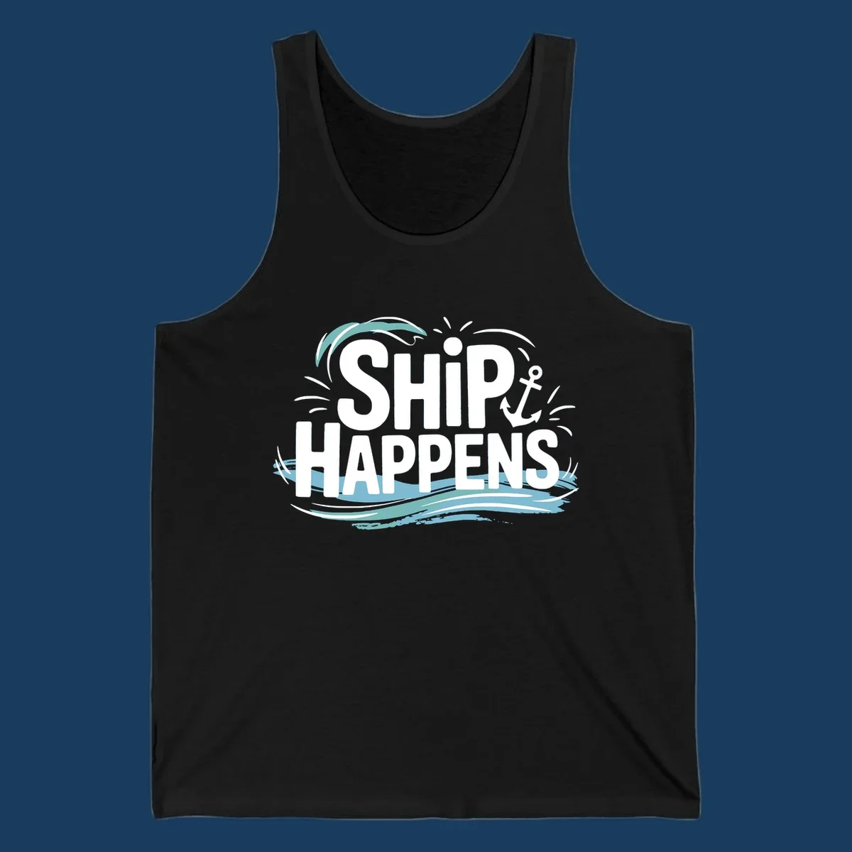 Text design with 'SHIP HAPPENS' and nautical elements like an anchor and waves.