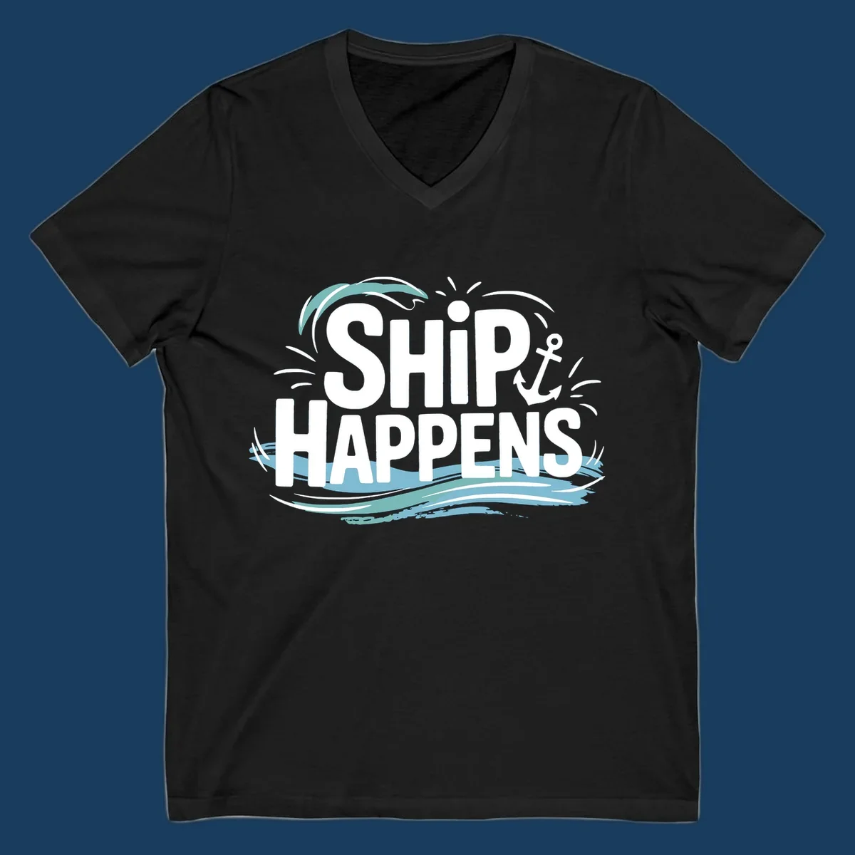 Text design with 'SHIP HAPPENS' and nautical elements like an anchor and waves.