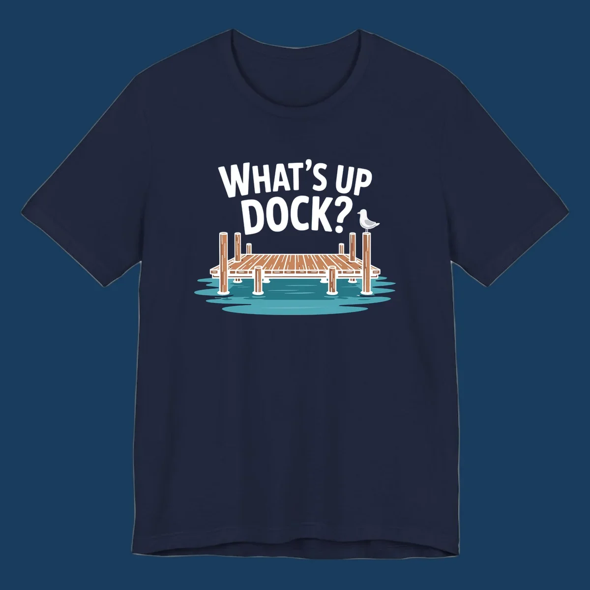 What's up dock pun design with text, dock, and seagull.