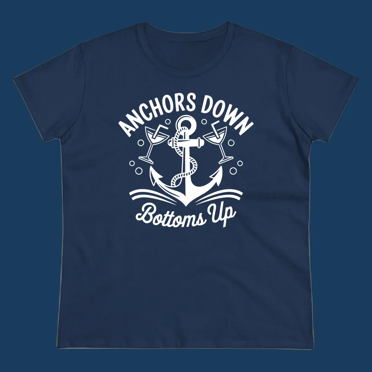 Anchors down bottoms up nautical cruise design with anchor and martini glasses.