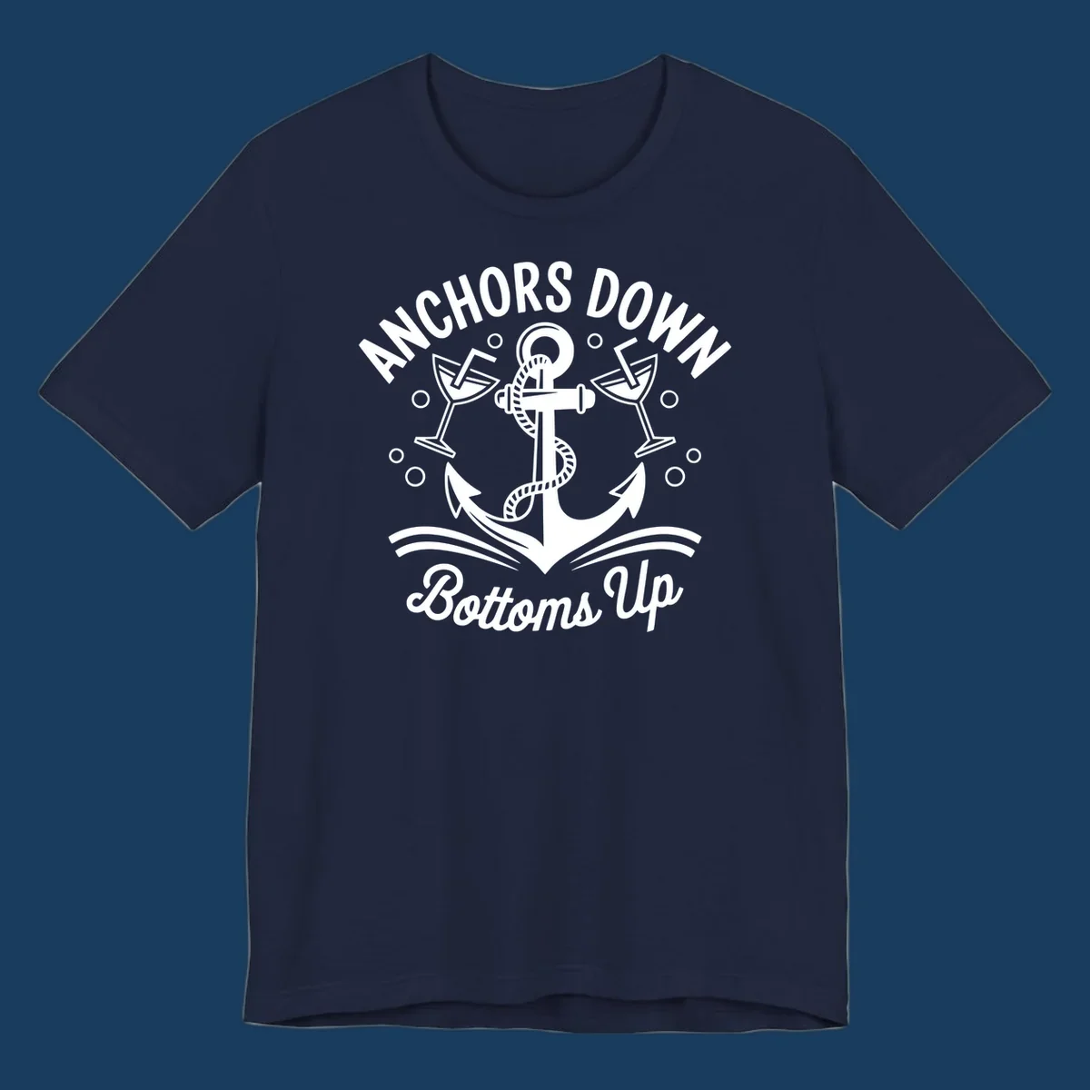 Anchors down bottoms up nautical cruise design with anchor and martini glasses.