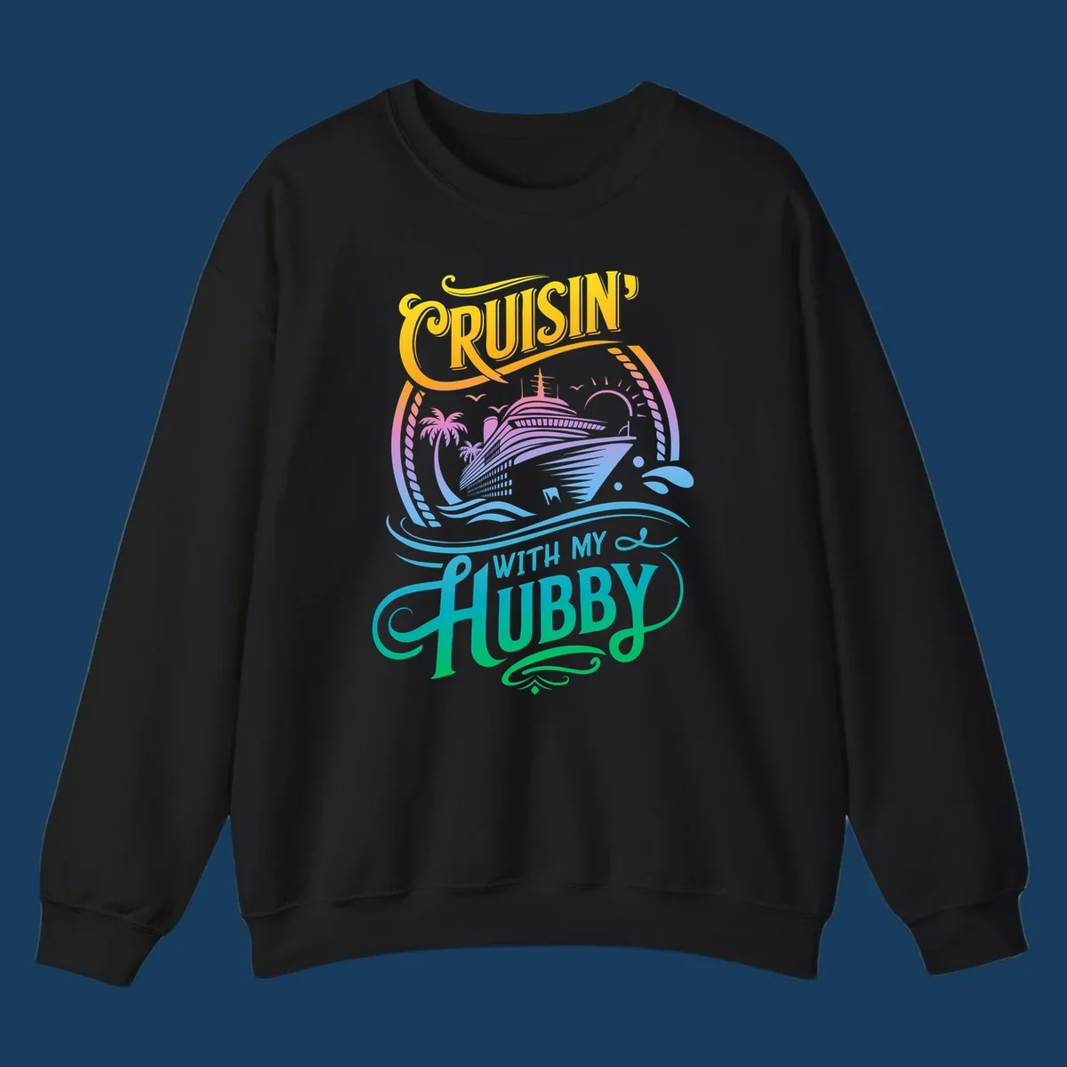 Cruisin' with my Hubby text and cruise ship illustration for couples vacation. Colorful gradient.