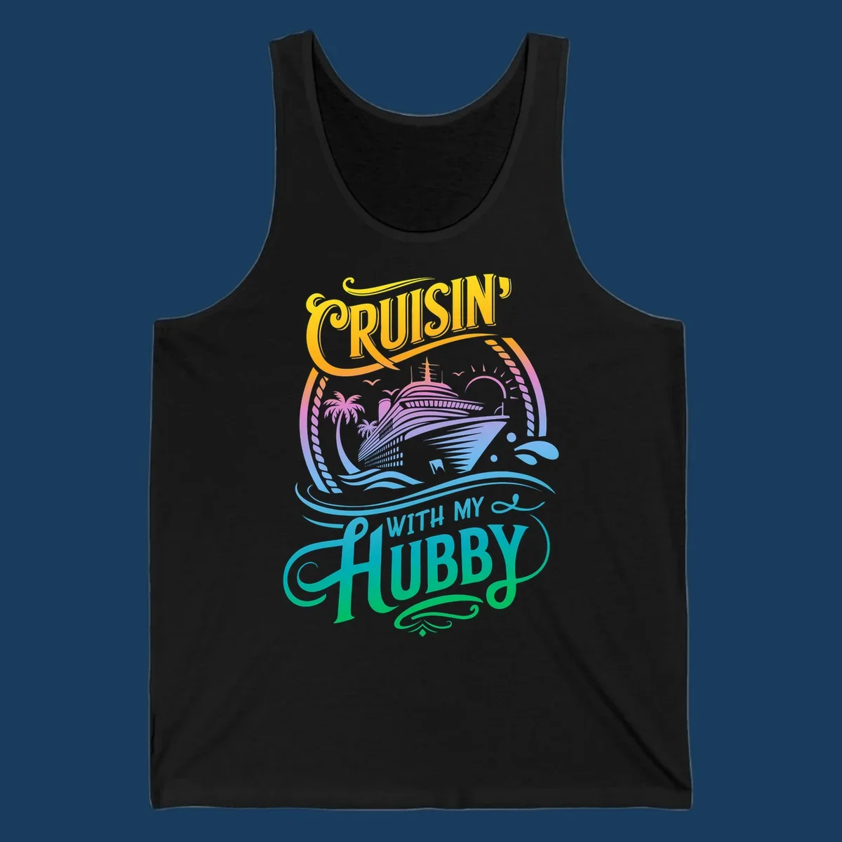 Cruisin' with my Hubby text and cruise ship illustration for couples vacation. Colorful gradient.