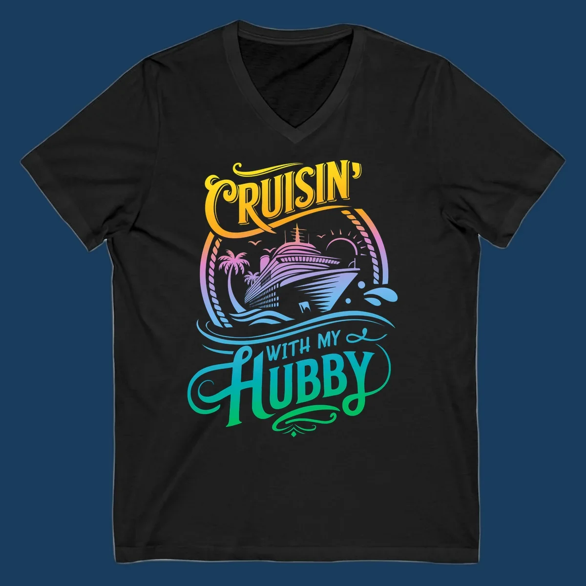 Cruisin' with my Hubby text and cruise ship illustration for couples vacation. Colorful gradient.