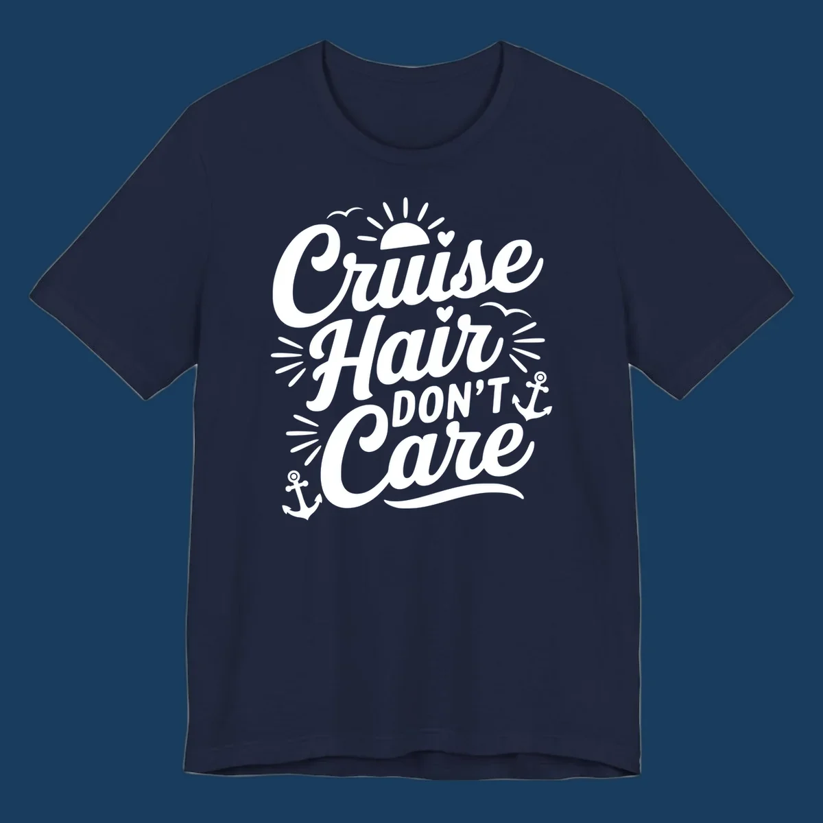 Cruise Hair Don't Care slogan with anchors, sun, and birds.