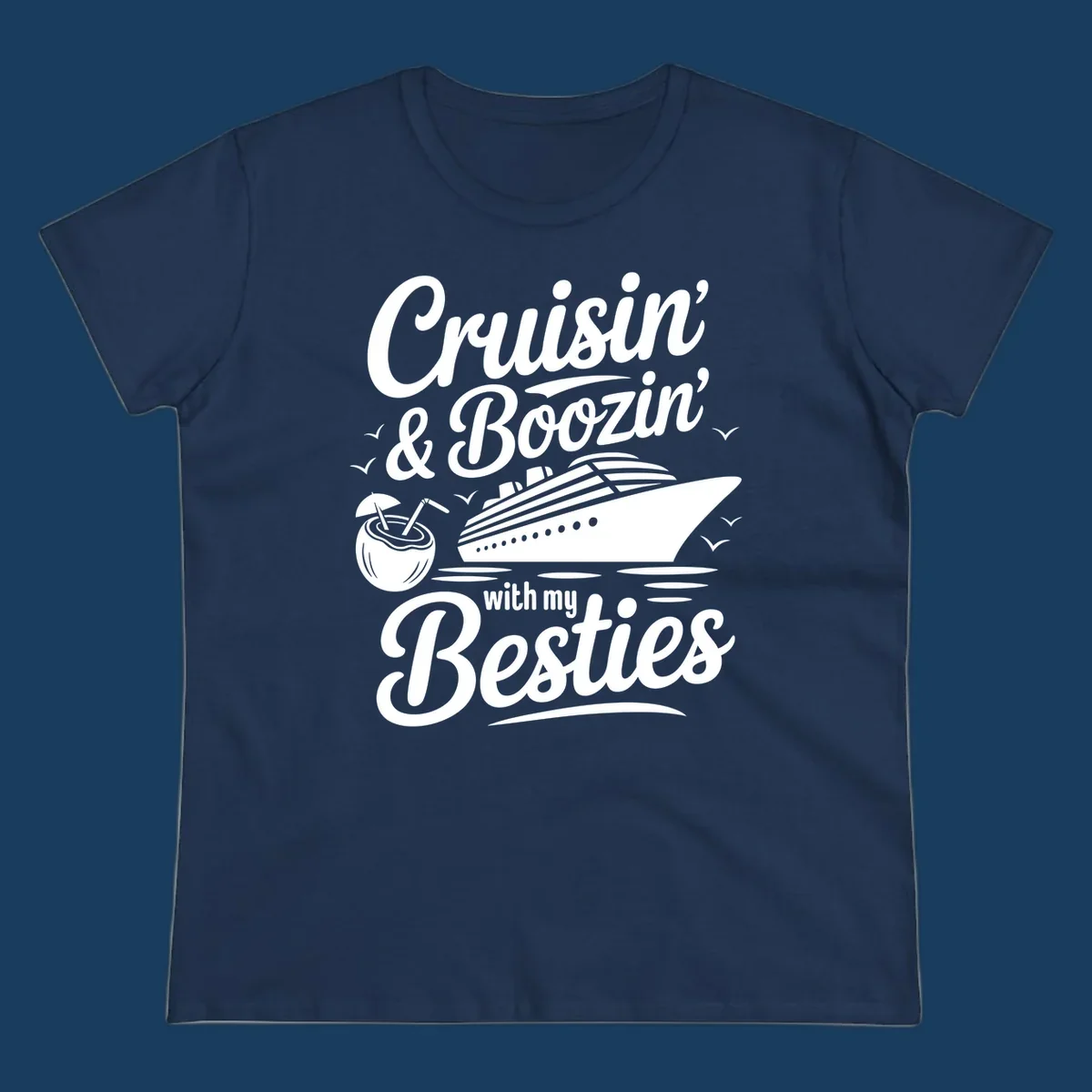 Cruisin' & Boozin' With My Besties text with cruise ship and coconut drink.