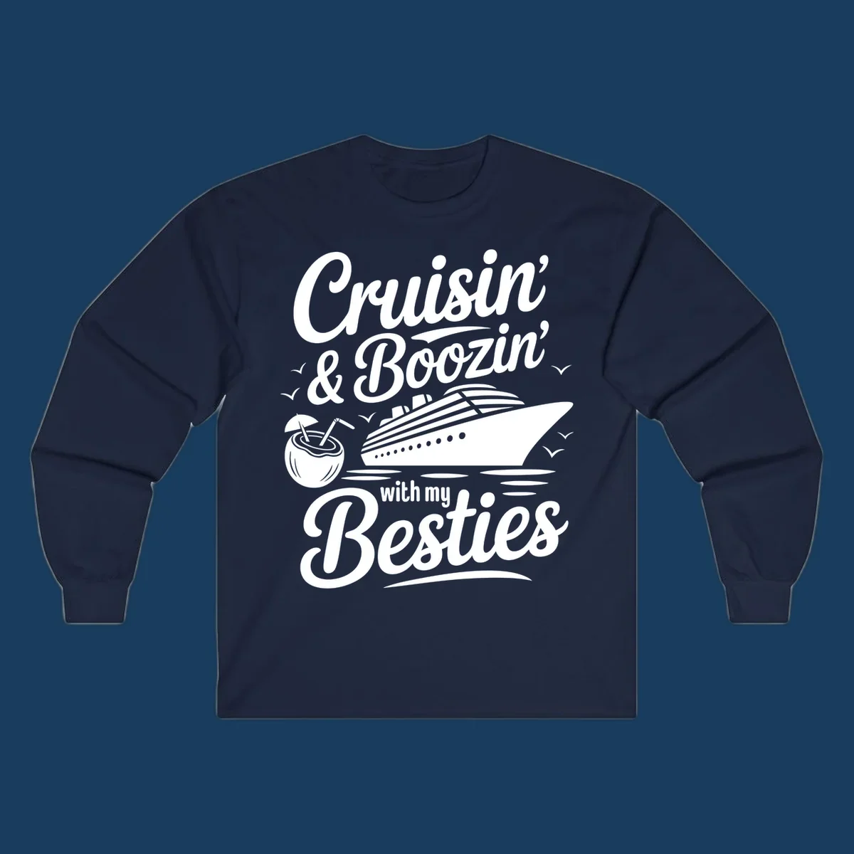 Cruisin' & Boozin' With My Besties text with cruise ship and coconut drink.