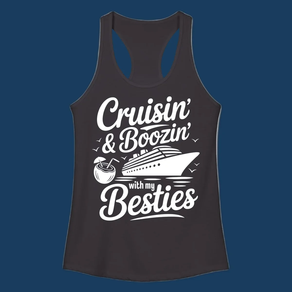 Cruisin' & Boozin' With My Besties text with cruise ship and coconut drink.