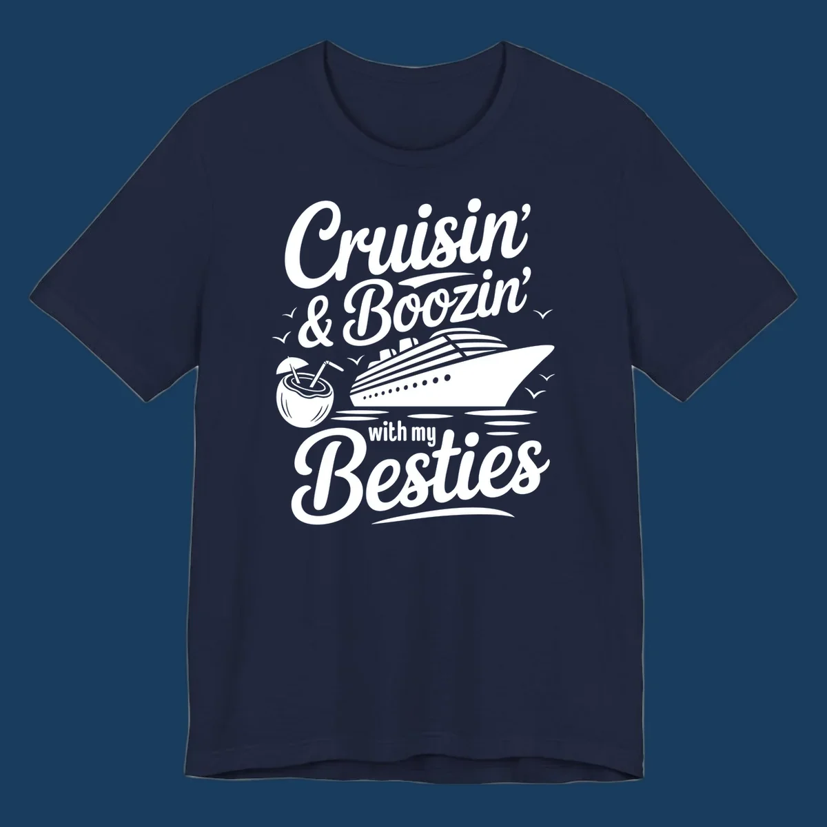 Cruisin' & Boozin' With My Besties text with cruise ship and coconut drink.