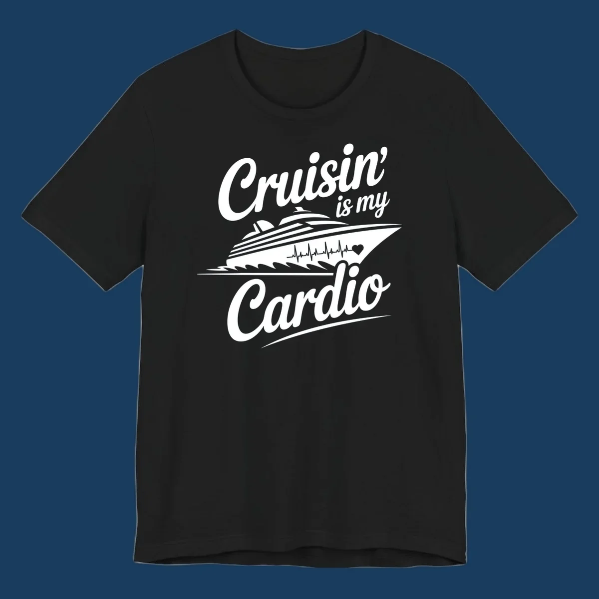 Cruisin is my Cardio text with cruise ship and heartbeat graphic. Cruisin-is-my-cardio