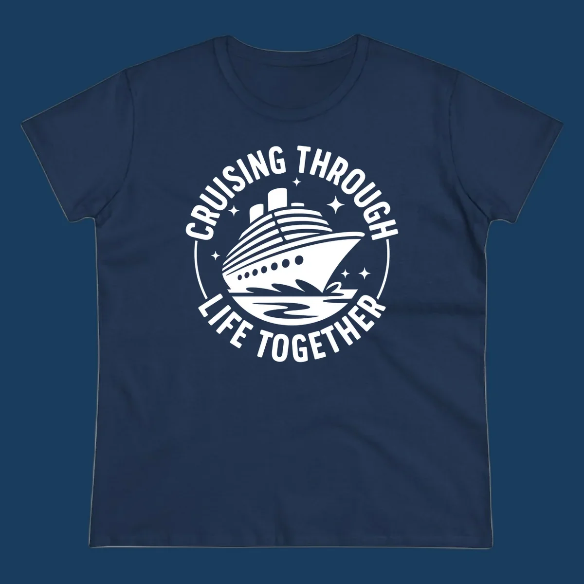 Circular badge design with cruise ship and text 'Cruising Through Life Together' for couples cruise shirts.