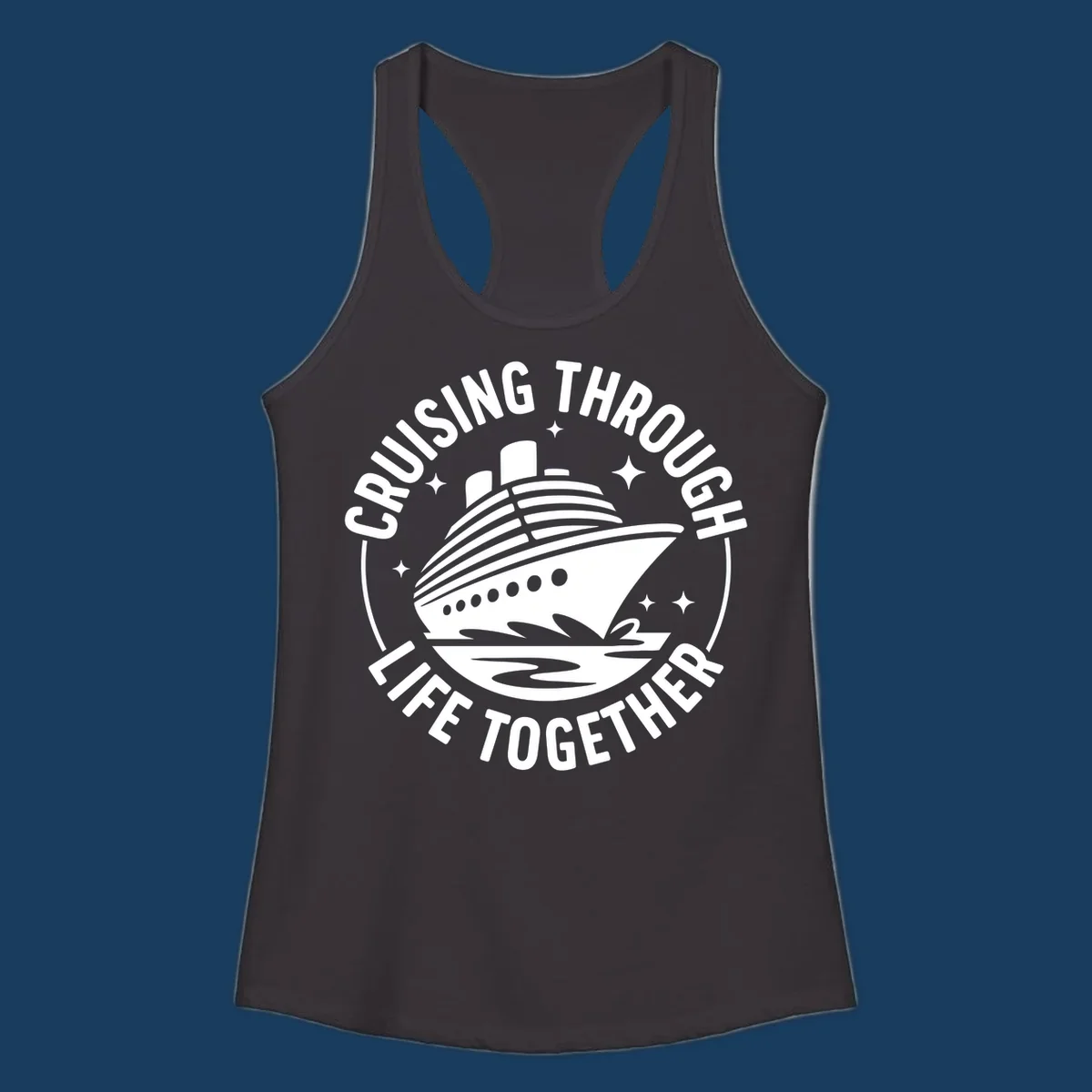 Circular badge design with cruise ship and text 'Cruising Through Life Together' for couples cruise shirts.