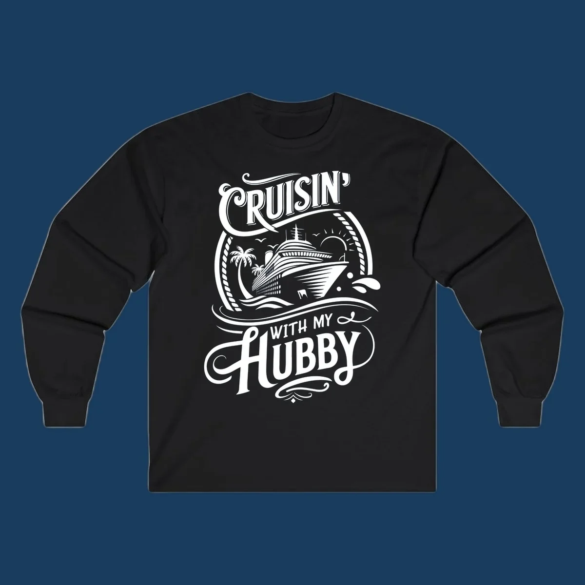 Cruisin With My Hubby text and cruise ship illustration for couples cruise.