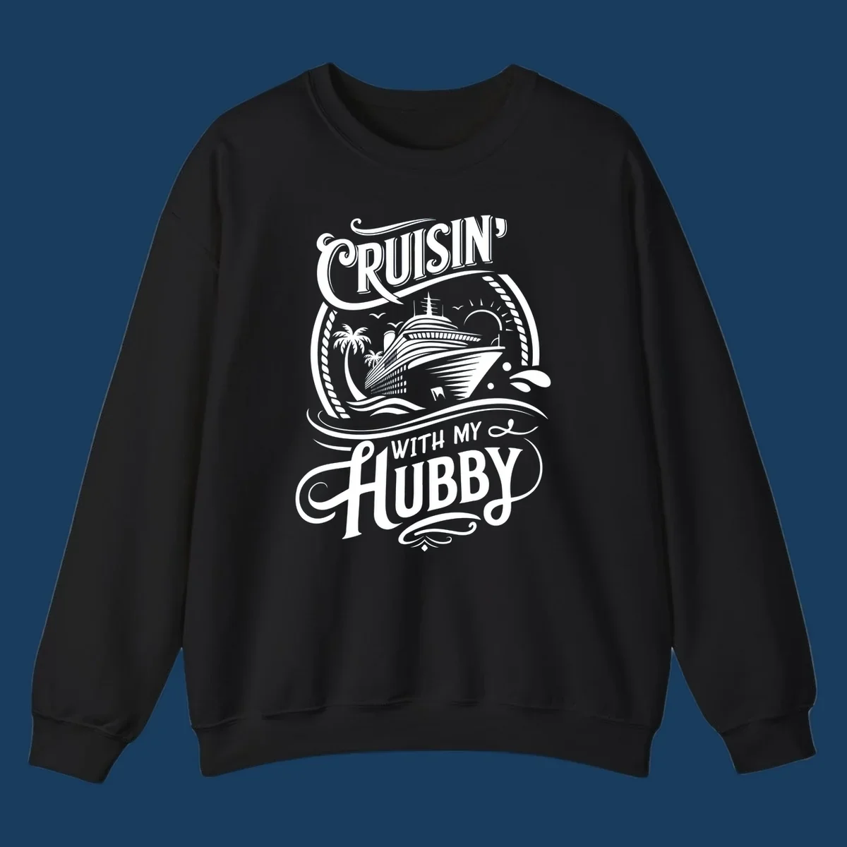 Cruisin With My Hubby text and cruise ship illustration for couples cruise.