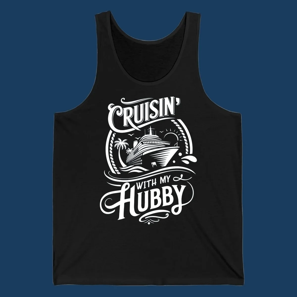 Cruisin With My Hubby text and cruise ship illustration for couples cruise.