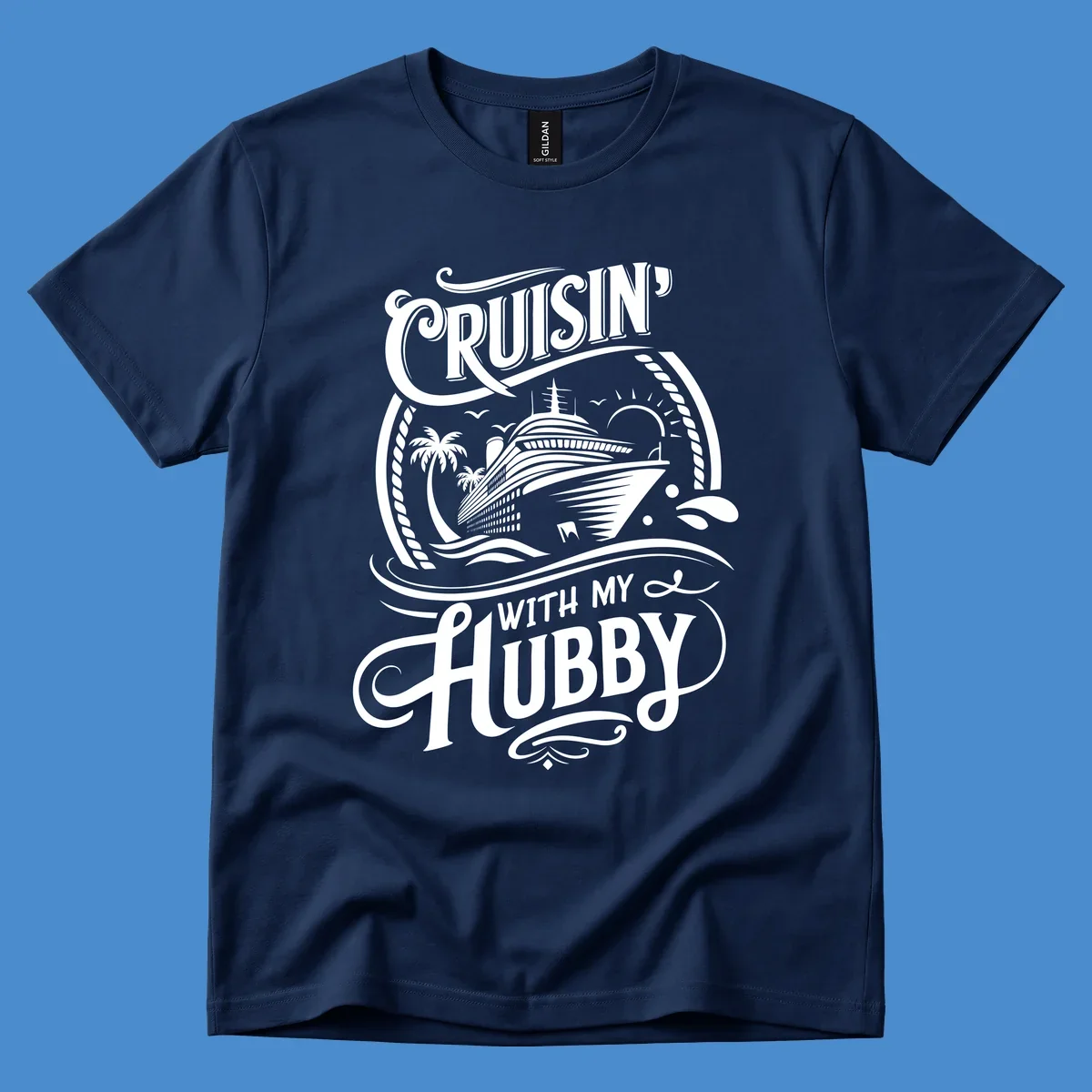 Cruisin With My Hubby text and cruise ship illustration for couples cruise.