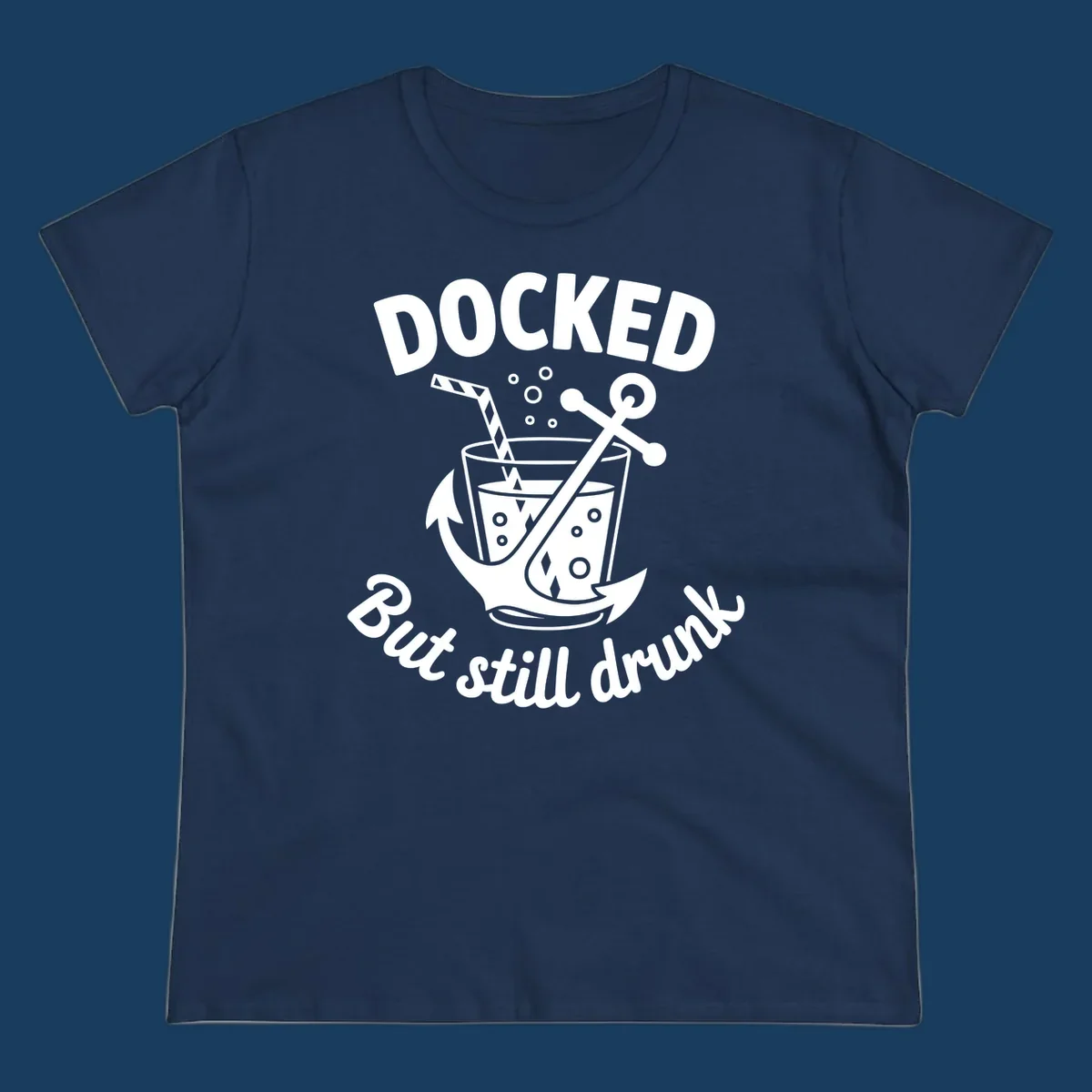 Docked but still drunk cruise design with anchor and drink, funny nautical theme.
