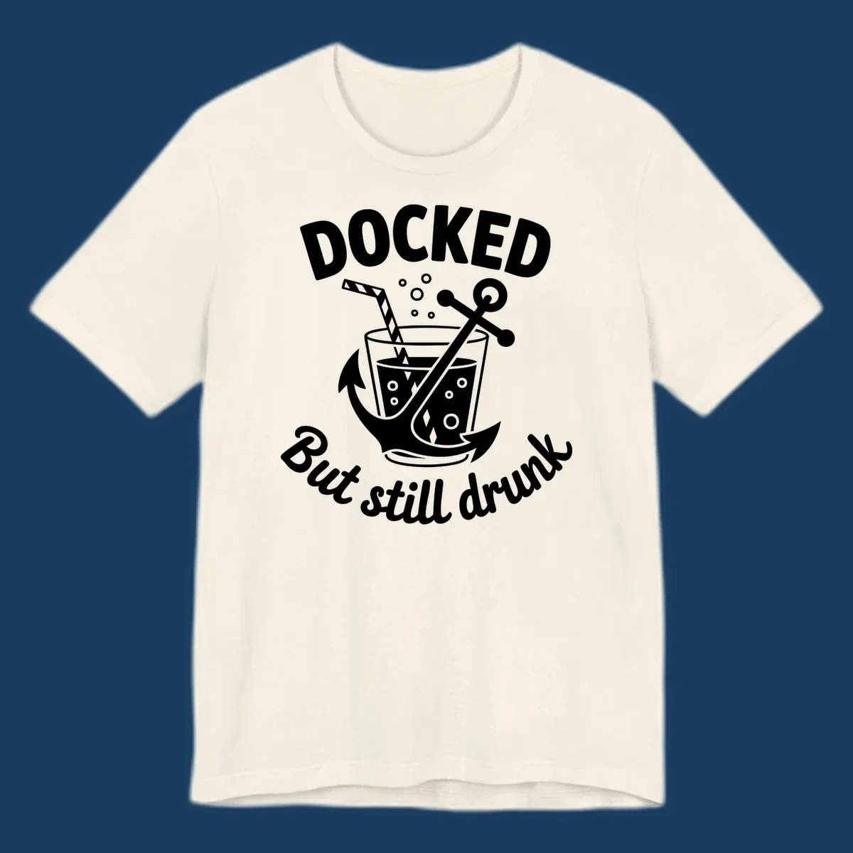 Docked but still drunk cruise design with anchor and drink, funny nautical theme.