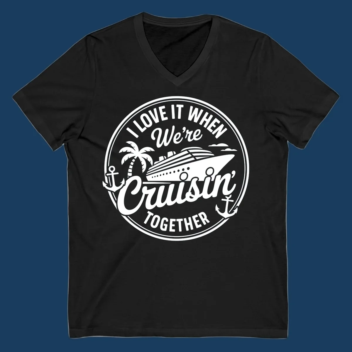 Circular badge design with cruise ship and text 'I LOVE IT WHEN We're Cruisin TOGETHER', featuring palm tree and anchors. Cruisin-together-cruise.