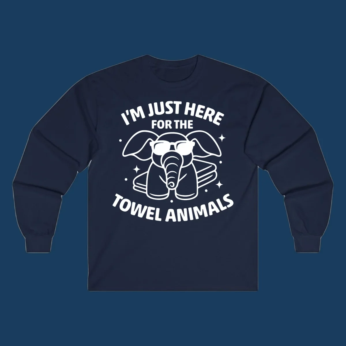 Illustration of a towel elephant wearing sunglasses with text 'I'm Just Here For The Towel Animals'.