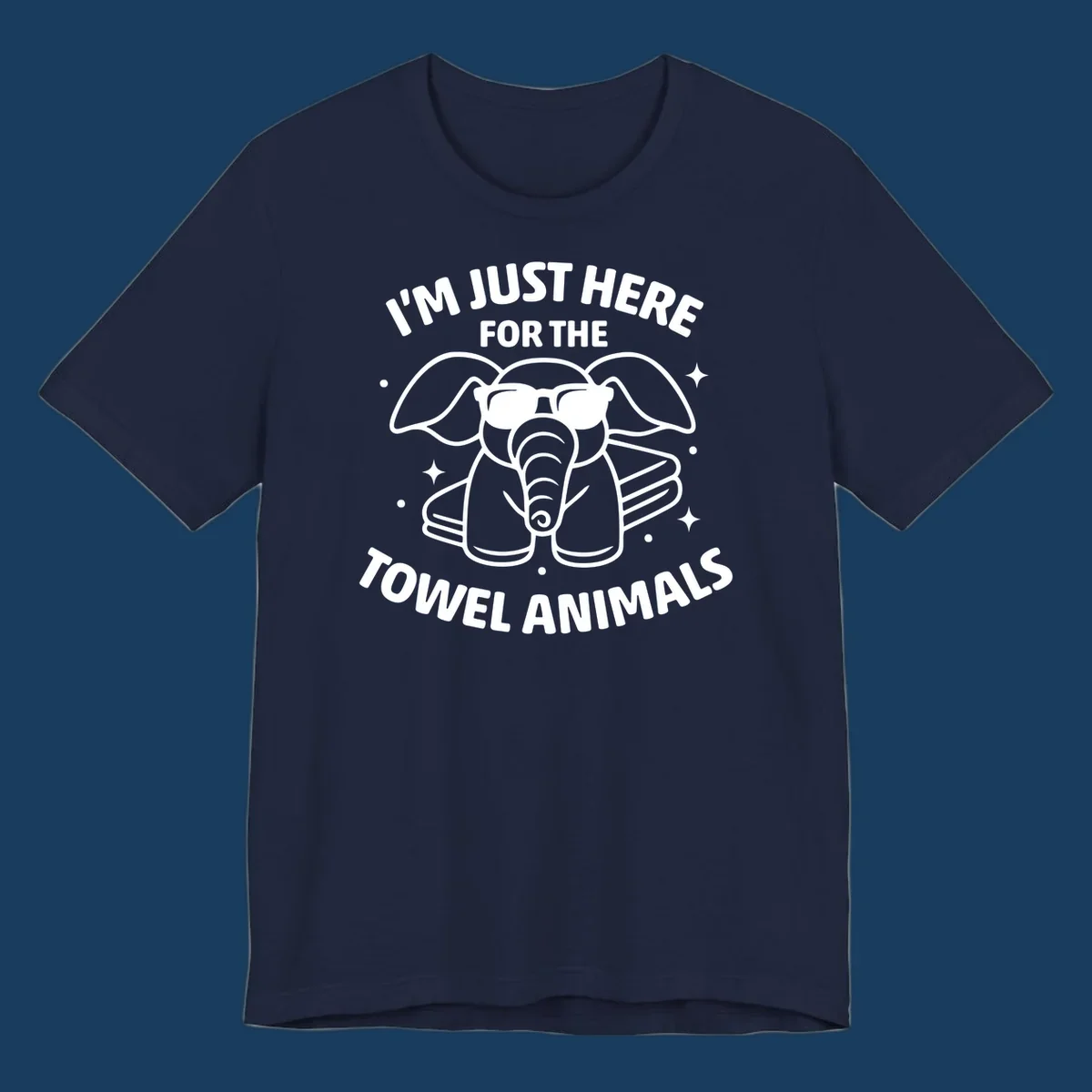 Illustration of a towel elephant wearing sunglasses with text 'I'm Just Here For The Towel Animals'.