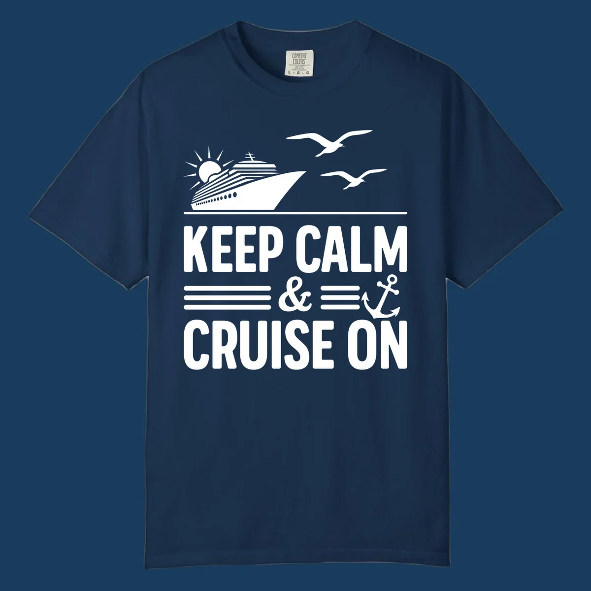 Keep calm and cruise on text with cruise ship and anchor graphic.
