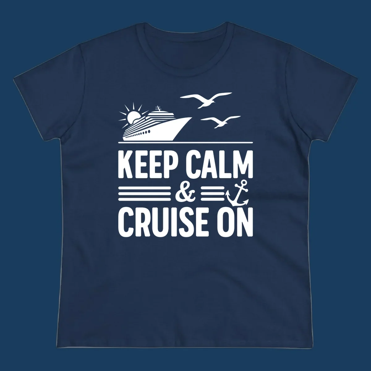 Keep calm and cruise on text with cruise ship and anchor graphic.