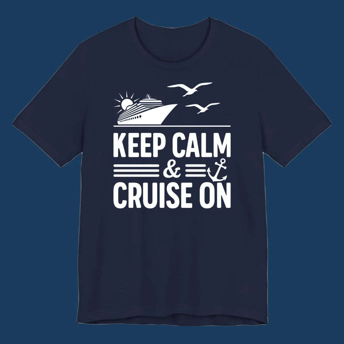 Keep calm and cruise on text with cruise ship and anchor graphic.