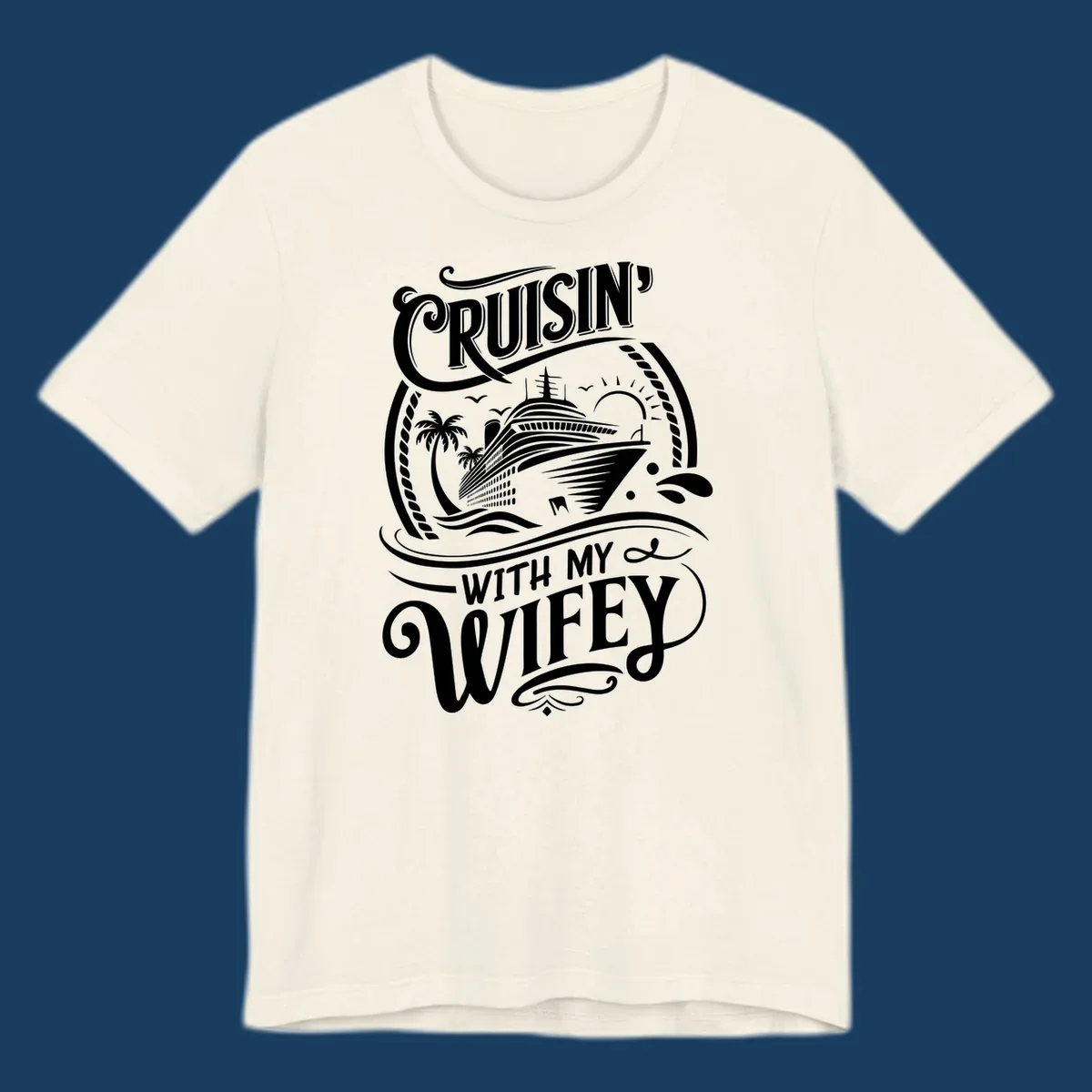 Cruisin with my wifey cruise ship design with text and illustration.