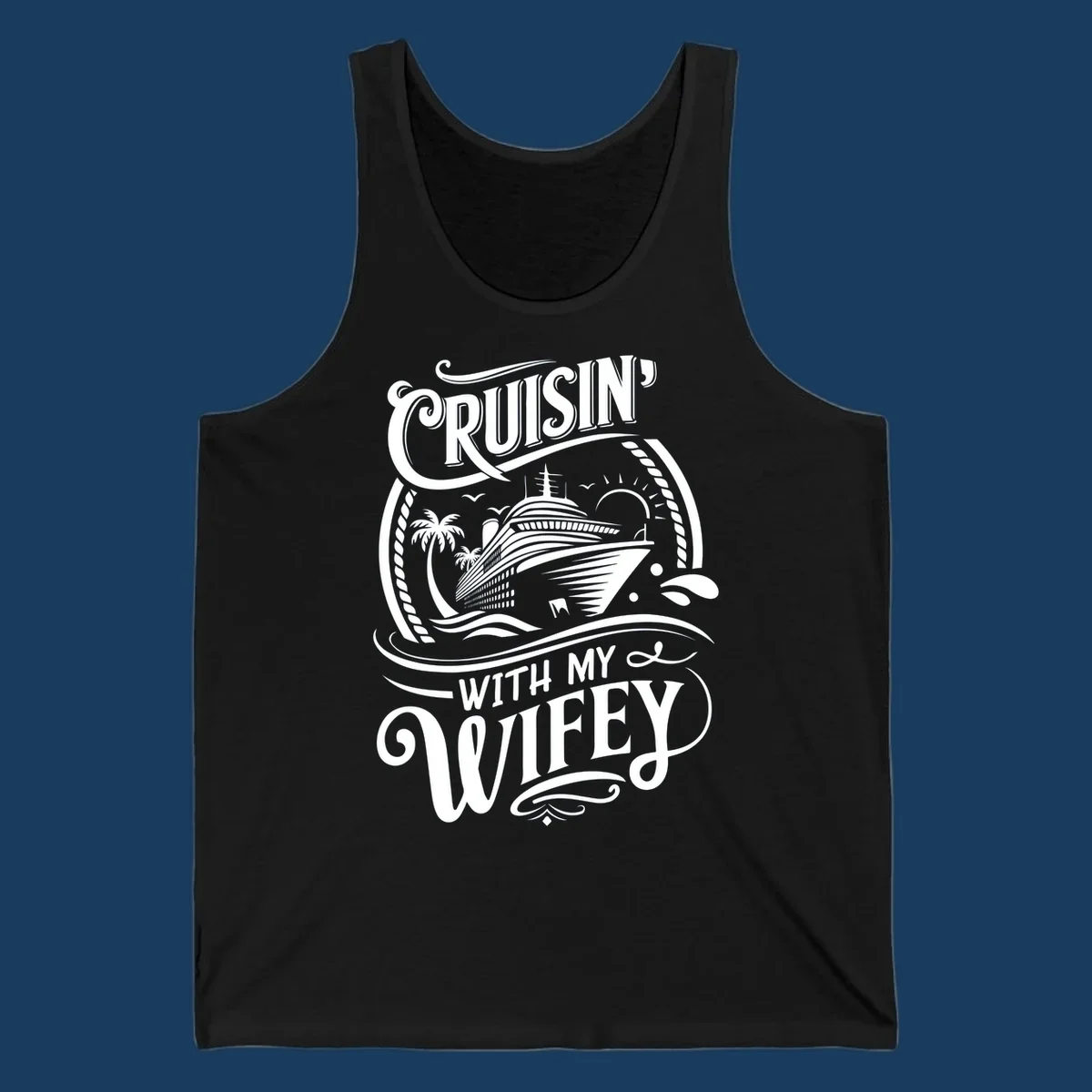 Cruisin with my wifey cruise ship design with text and illustration.