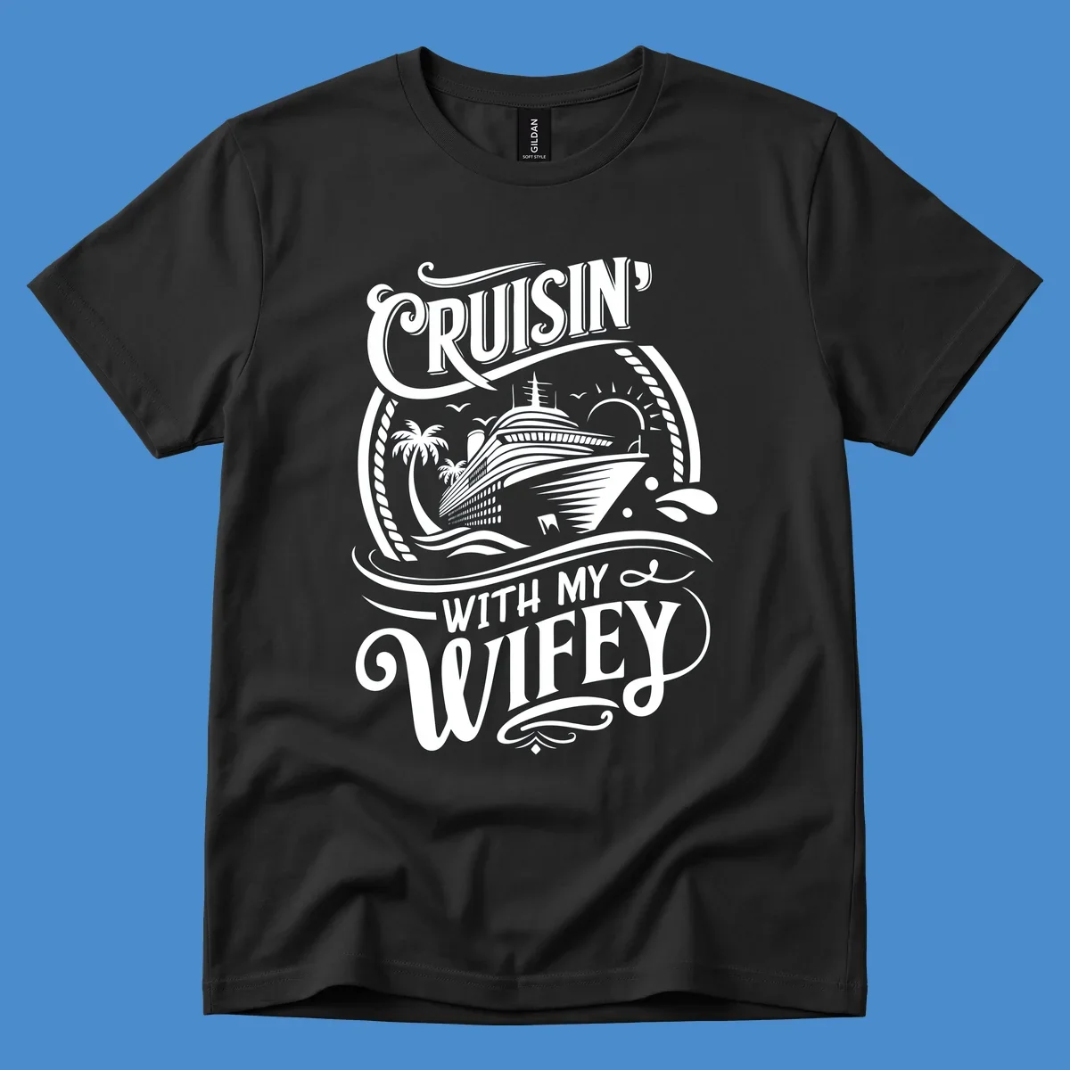 Cruisin with my wifey cruise ship design with text and illustration.
