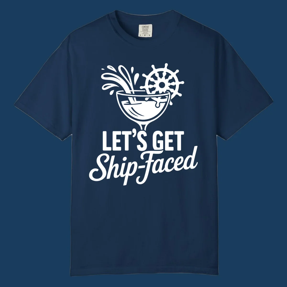 Lets Get Ship-Faced cruise cocktail design with ship's wheel and splash.