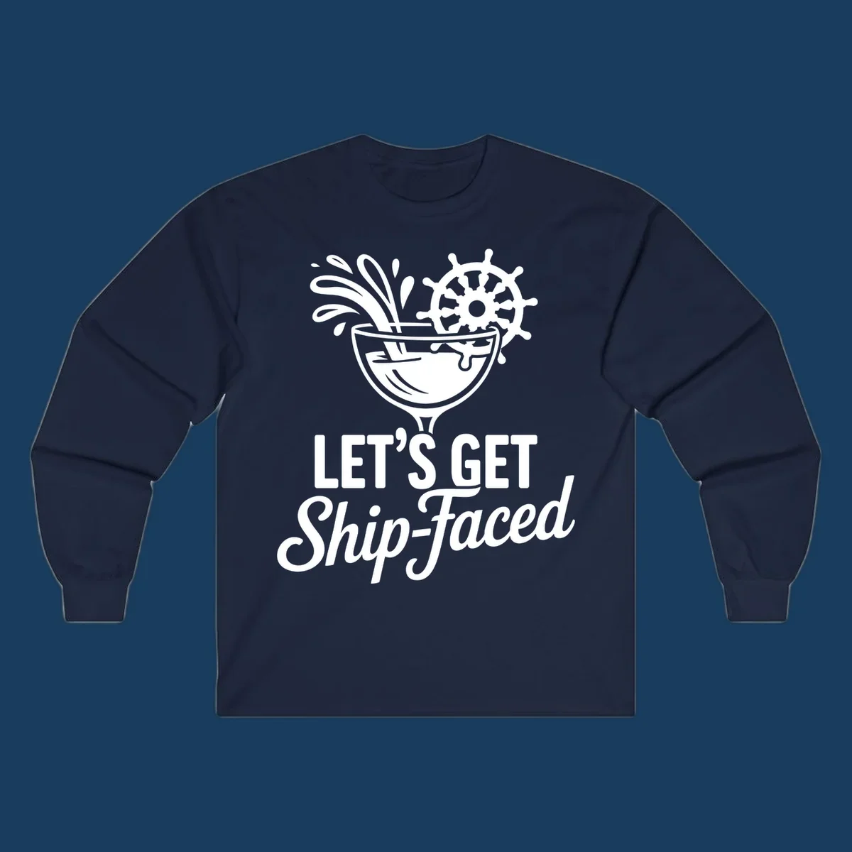 Lets Get Ship-Faced cruise cocktail design with ship's wheel and splash.