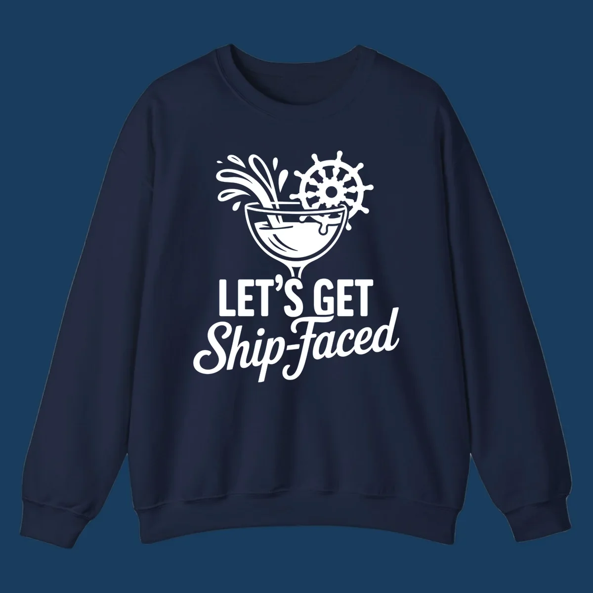 Lets Get Ship-Faced cruise cocktail design with ship's wheel and splash.