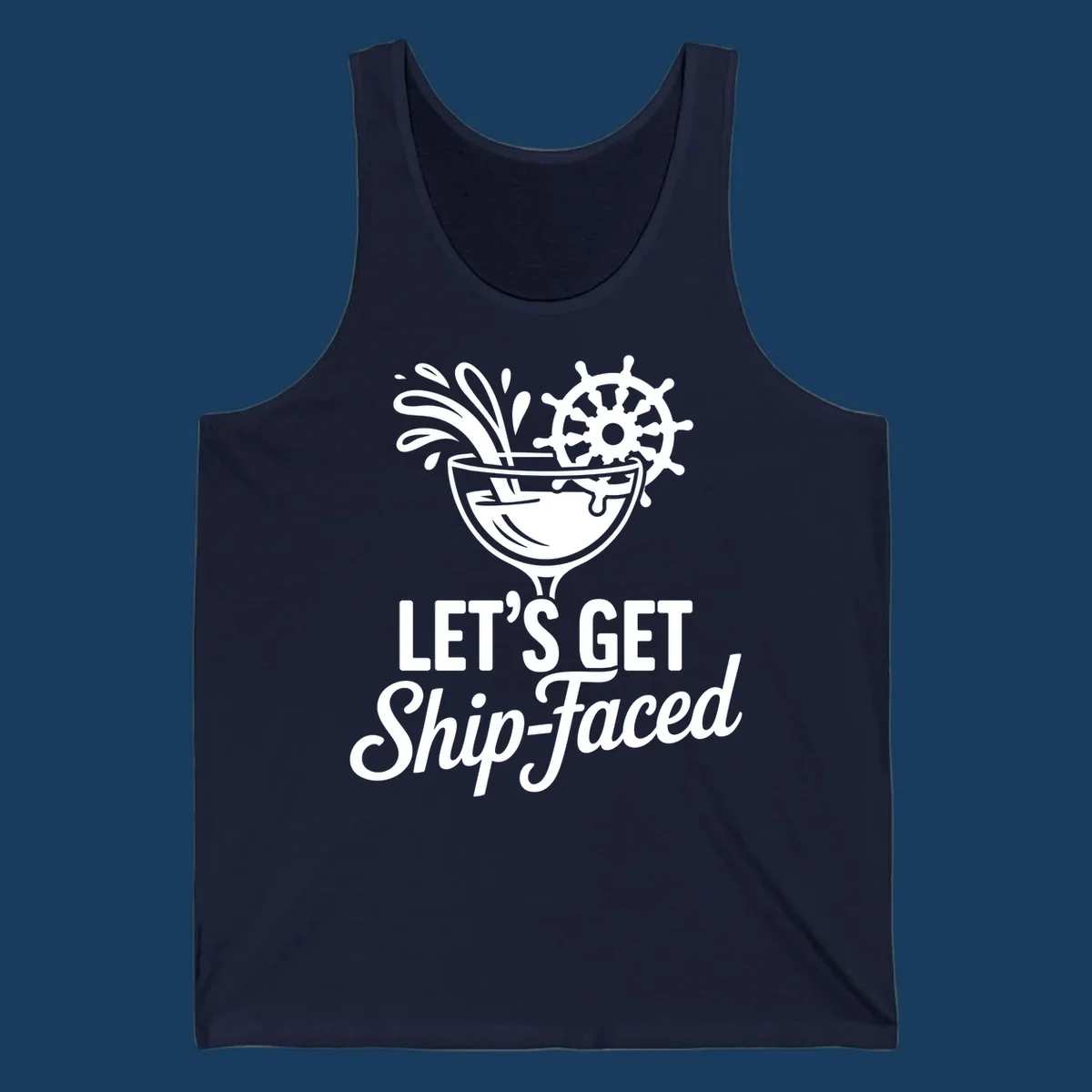 Lets Get Ship-Faced cruise cocktail design with ship's wheel and splash.