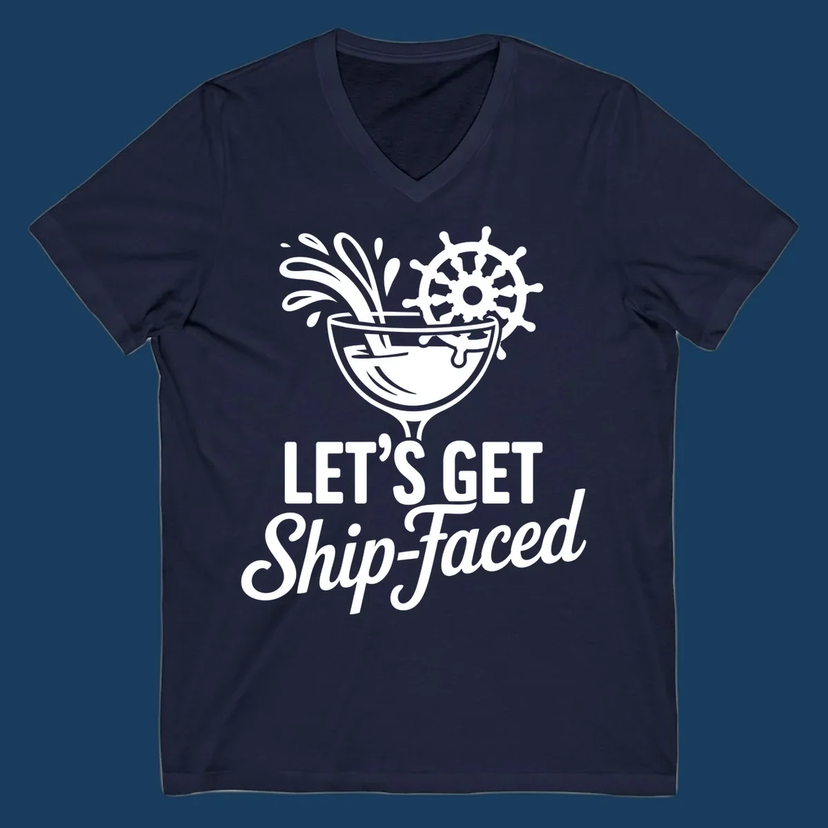 Lets Get Ship-Faced cruise cocktail design with ship's wheel and splash.