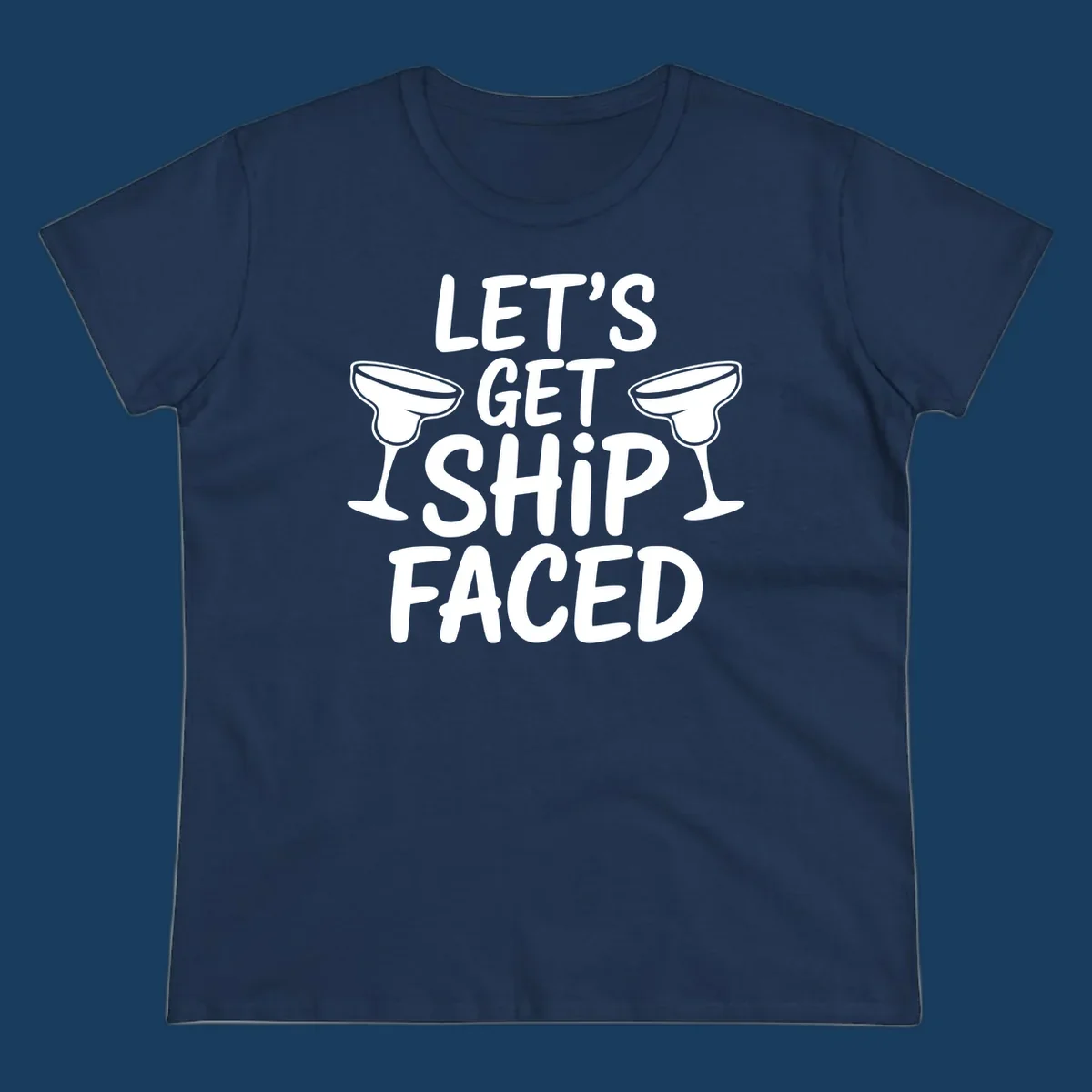Let's Get Ship Faced text with margarita glasses for cruise vacation shirt