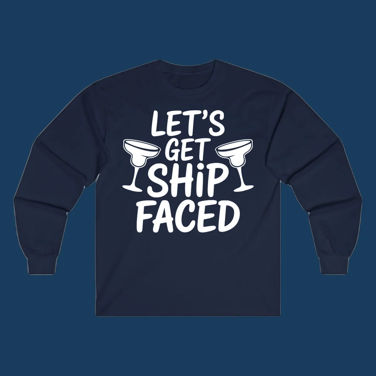 Let's Get Ship Faced text with margarita glasses for cruise vacation shirt