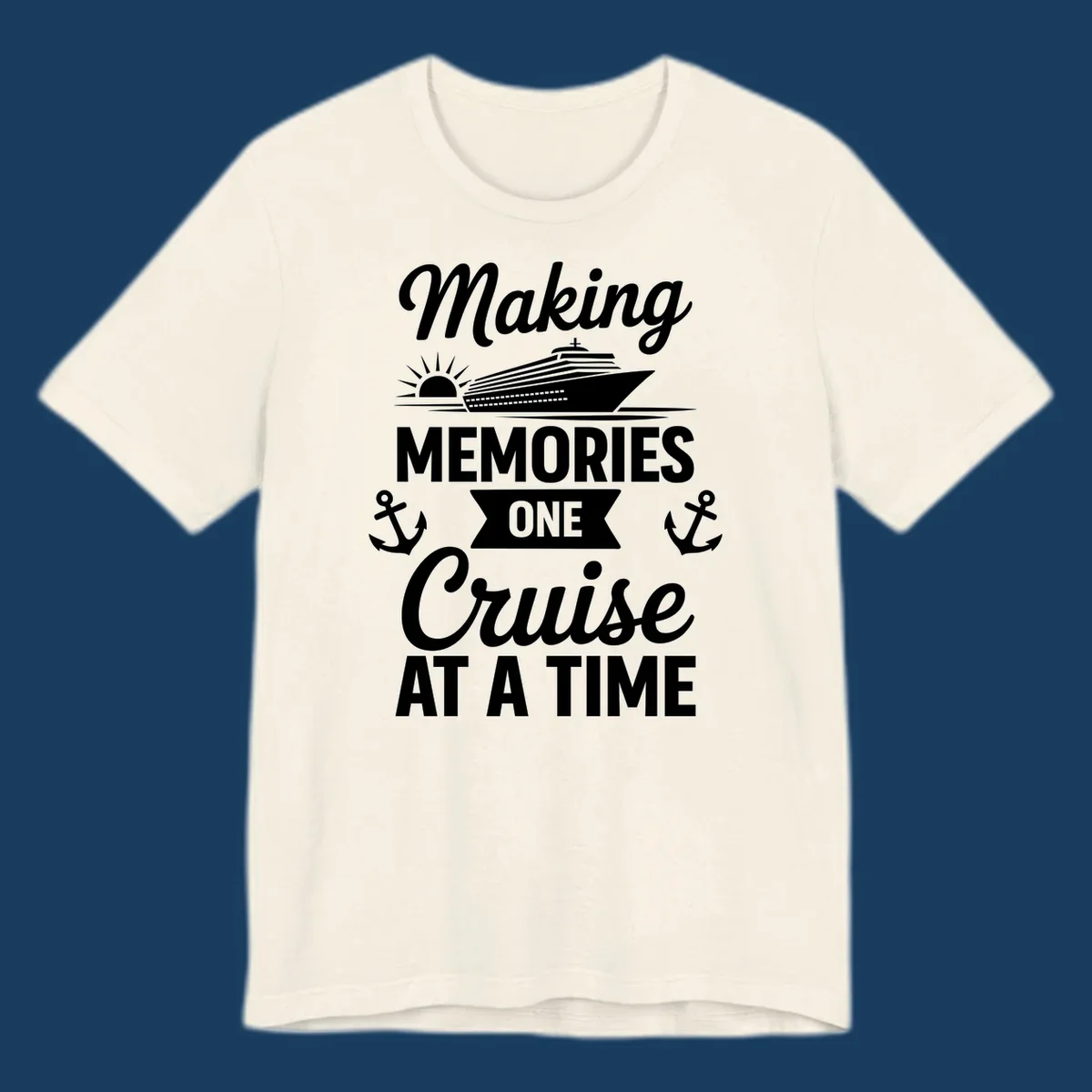 Making memories one cruise at a time text and graphics including cruise ship and anchors.
