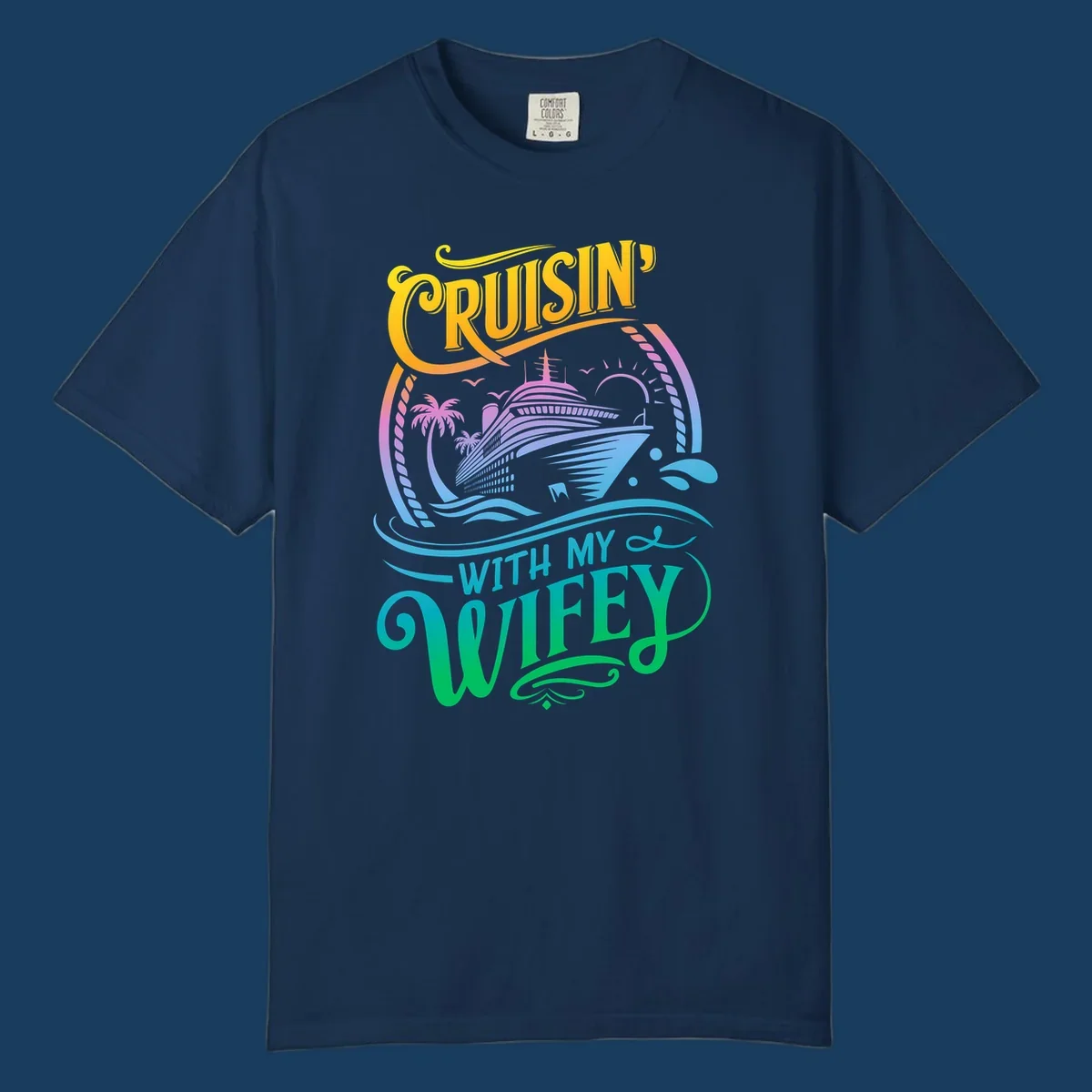 Cruisin with my wifey text and cruise ship illustration with palm trees and sun.