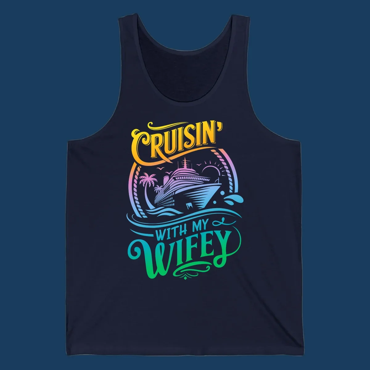 Cruisin with my wifey text and cruise ship illustration with palm trees and sun.