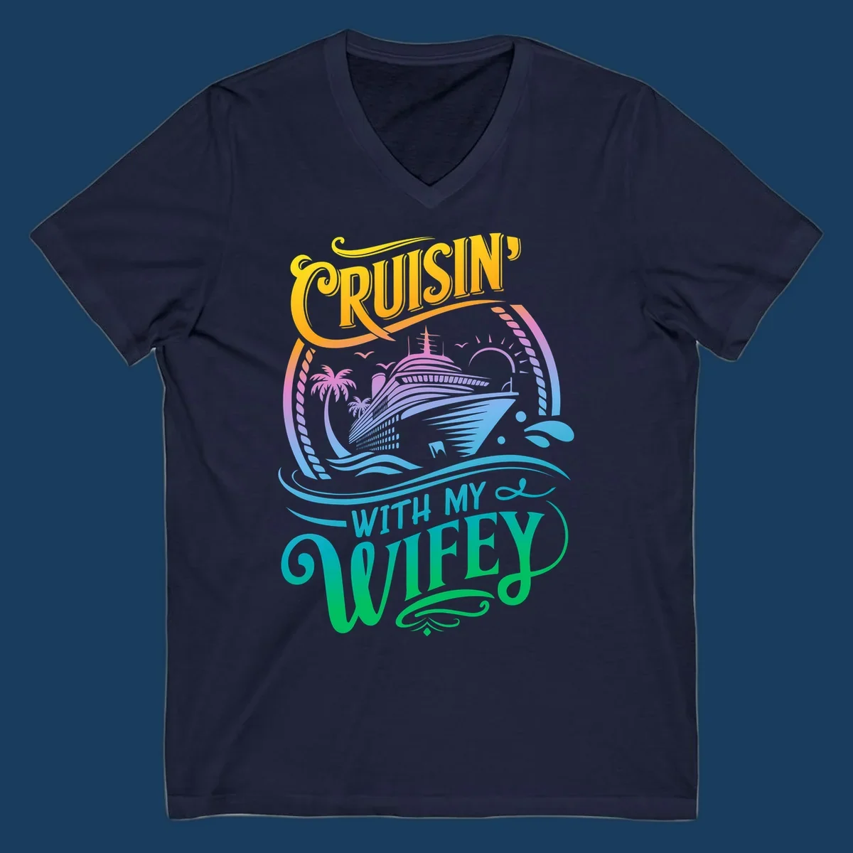 Cruisin with my wifey text and cruise ship illustration with palm trees and sun.